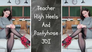 Teacher High Heels and Pantyhose JOI