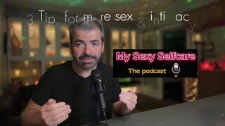 My Sexy Selfcare Podcast Clips - How to add Intimacy to create better sex